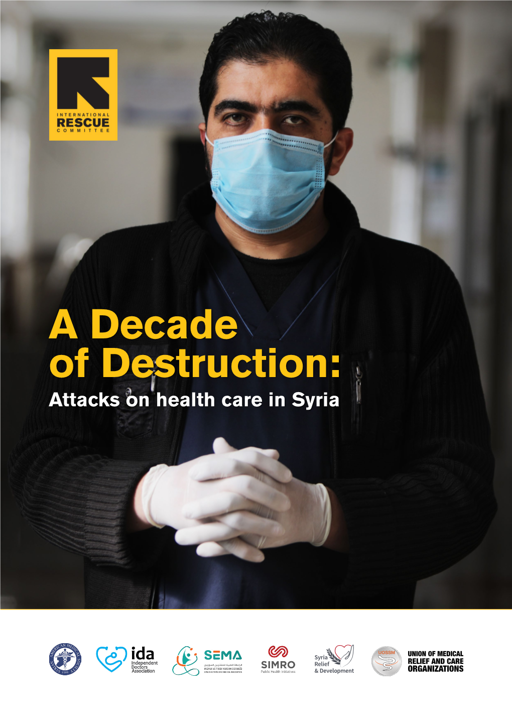 A Decade of Destruction: Attacks on Healthcare in Syria