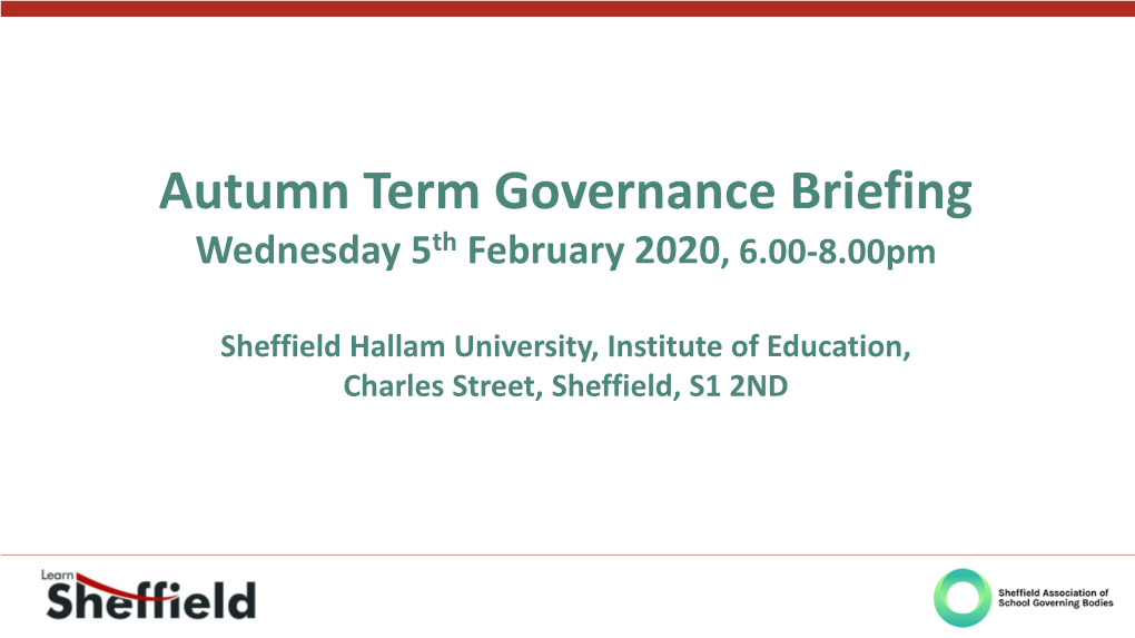 Autumn Term Governance Briefing Wednesday 5Th February 2020, 6.00-8.00Pm