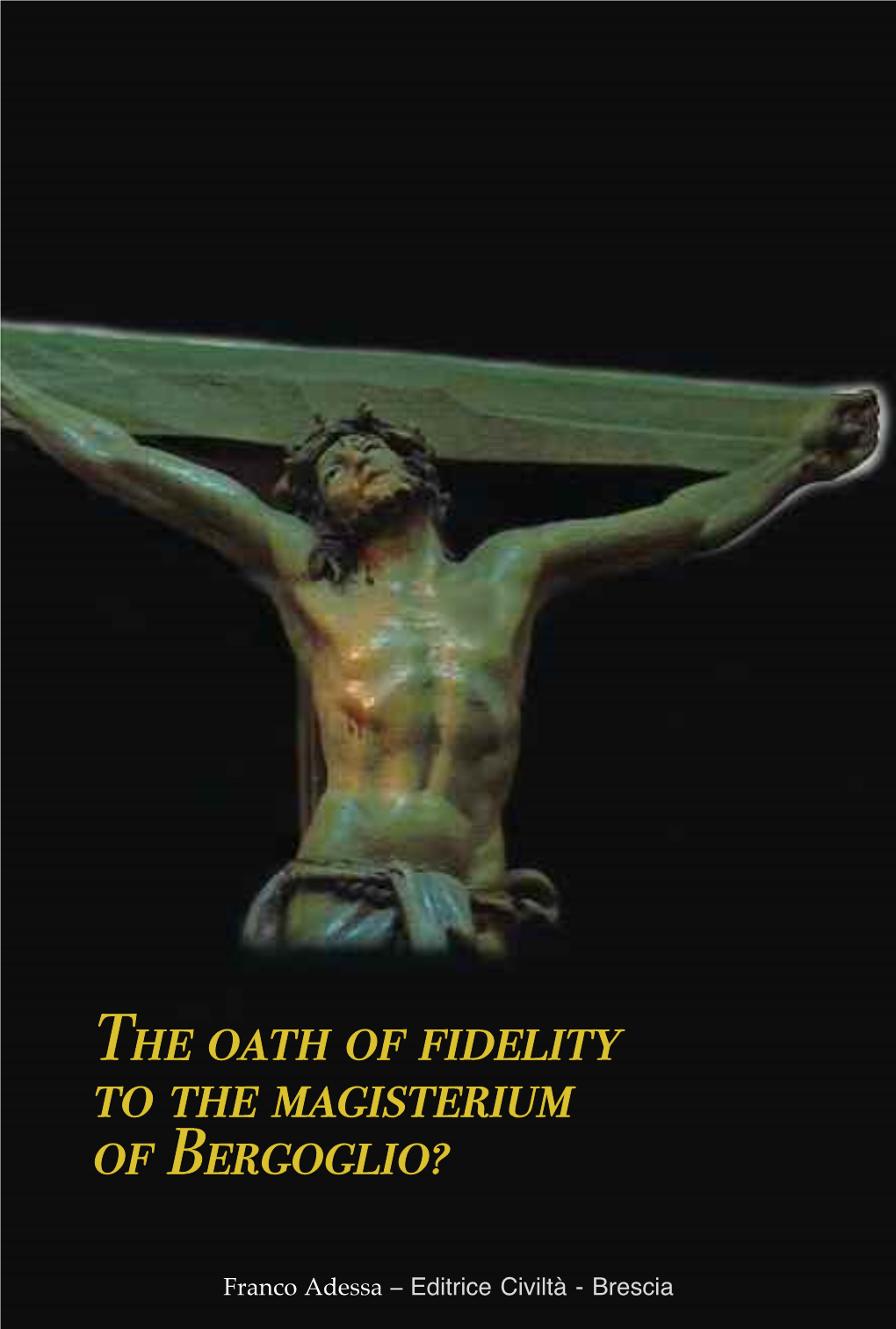The Oath of Fidelity to the Magisterium of Bergoglio?