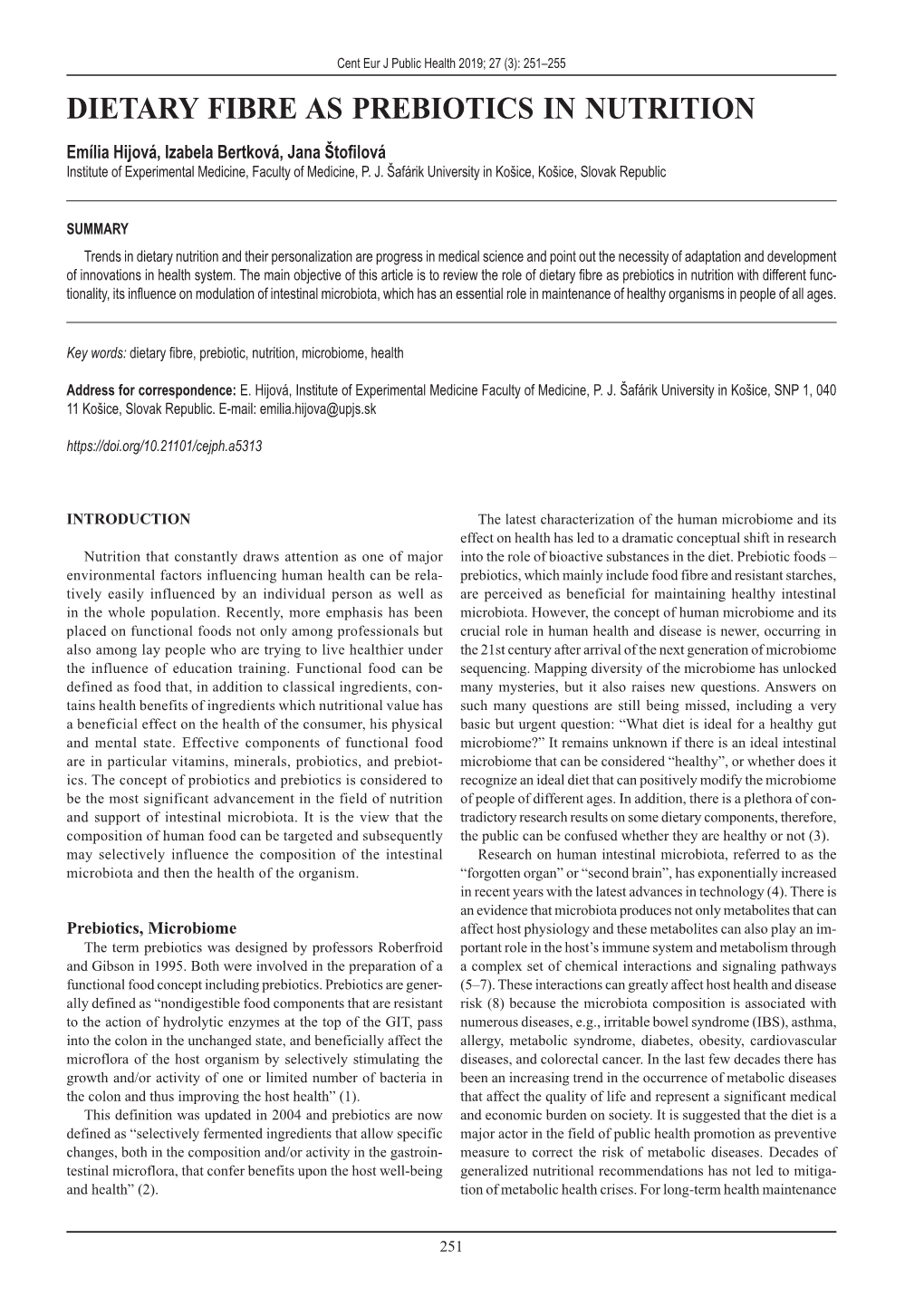 DIETARY FIBRE AS PREBIOTICS in NUTRITION Emília Hijová, Izabela Bertková, Jana Štofilová Institute of Experimental Medicine, Faculty of Medicine, P