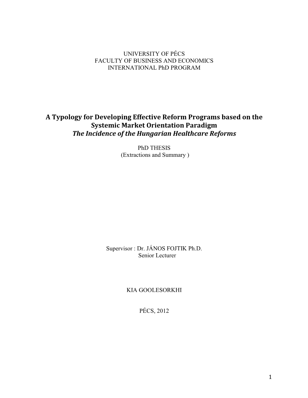 A Typology for Developing Effective Reform Programs Based on the Systemic Market Orientation Paradigm the Incidence of the Hungarian Healthcare Reforms