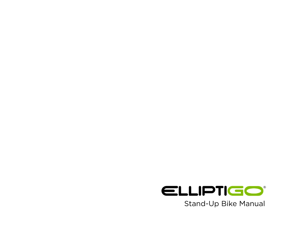 Stand-Up Bike Manual Welcome to the Elliptigo® Family