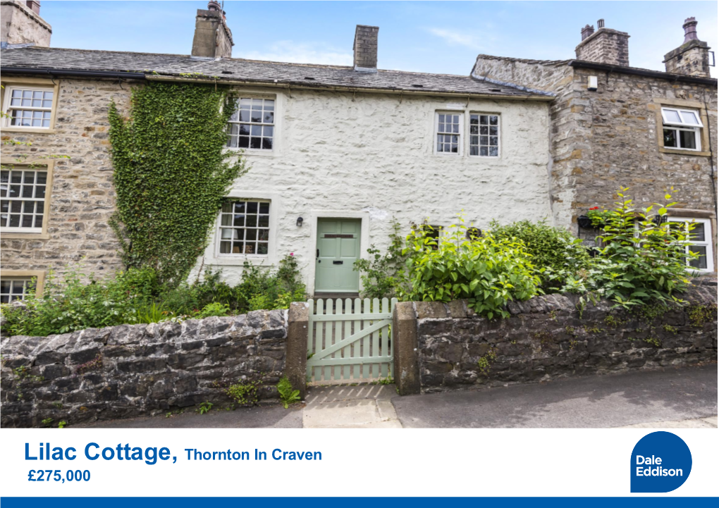 Lilac Cottage, Thornton in Craven £275,000 Lilac Cottage Thornton in Craven BD23 3TJ