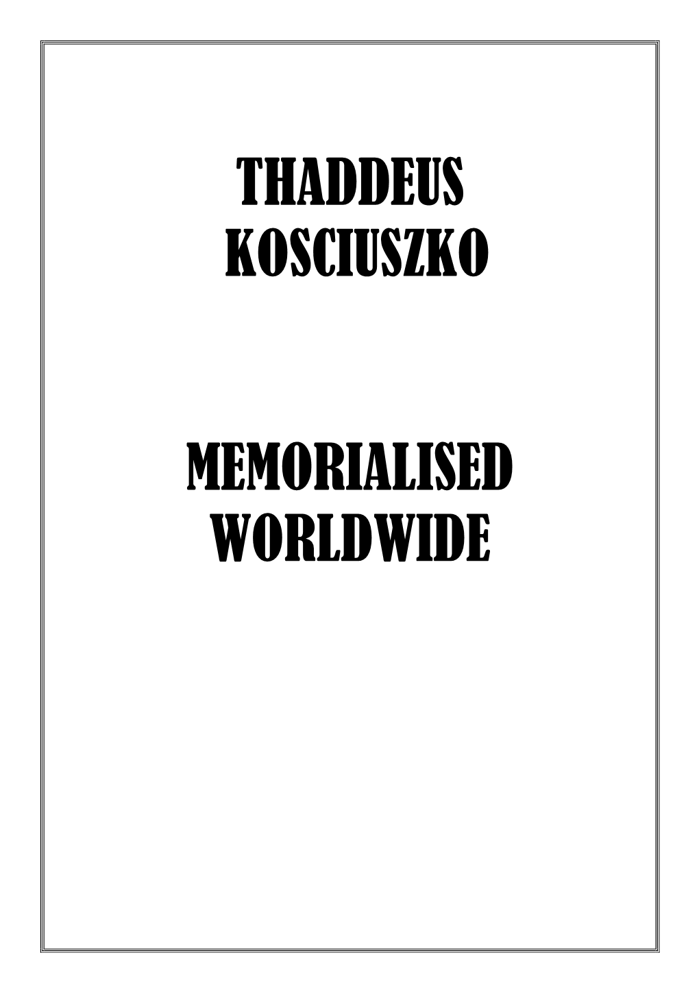 Thaddeus Kosciuszko Memorialised Worldwide