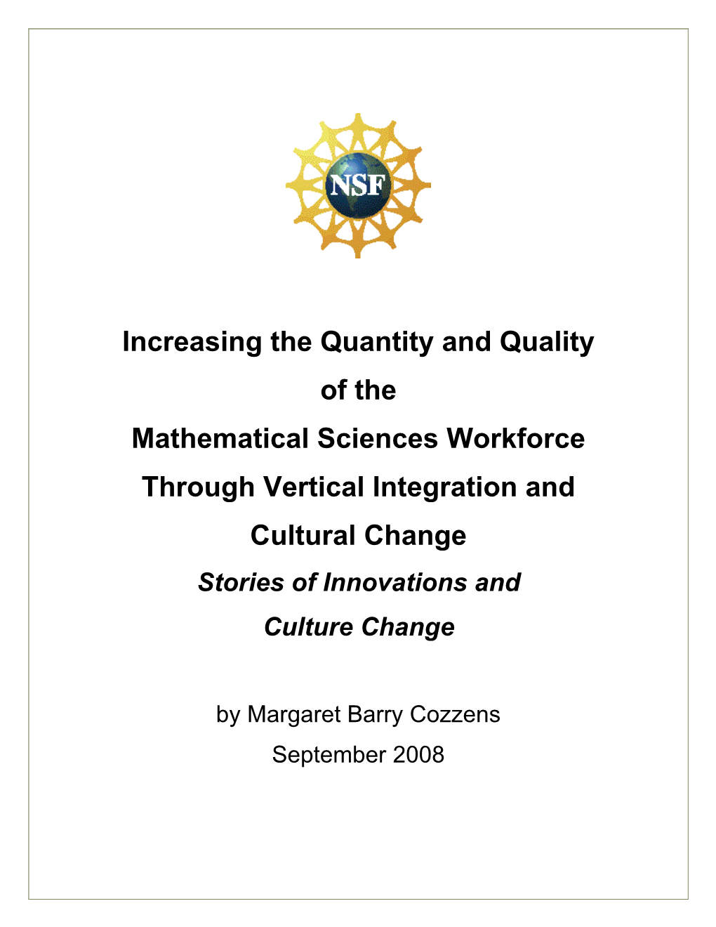 Increasing the Quantity and Quality of the Mathematical Sciences Workforce Through Vertical Integration and Cultural Change Stories of Innovations and Culture Change