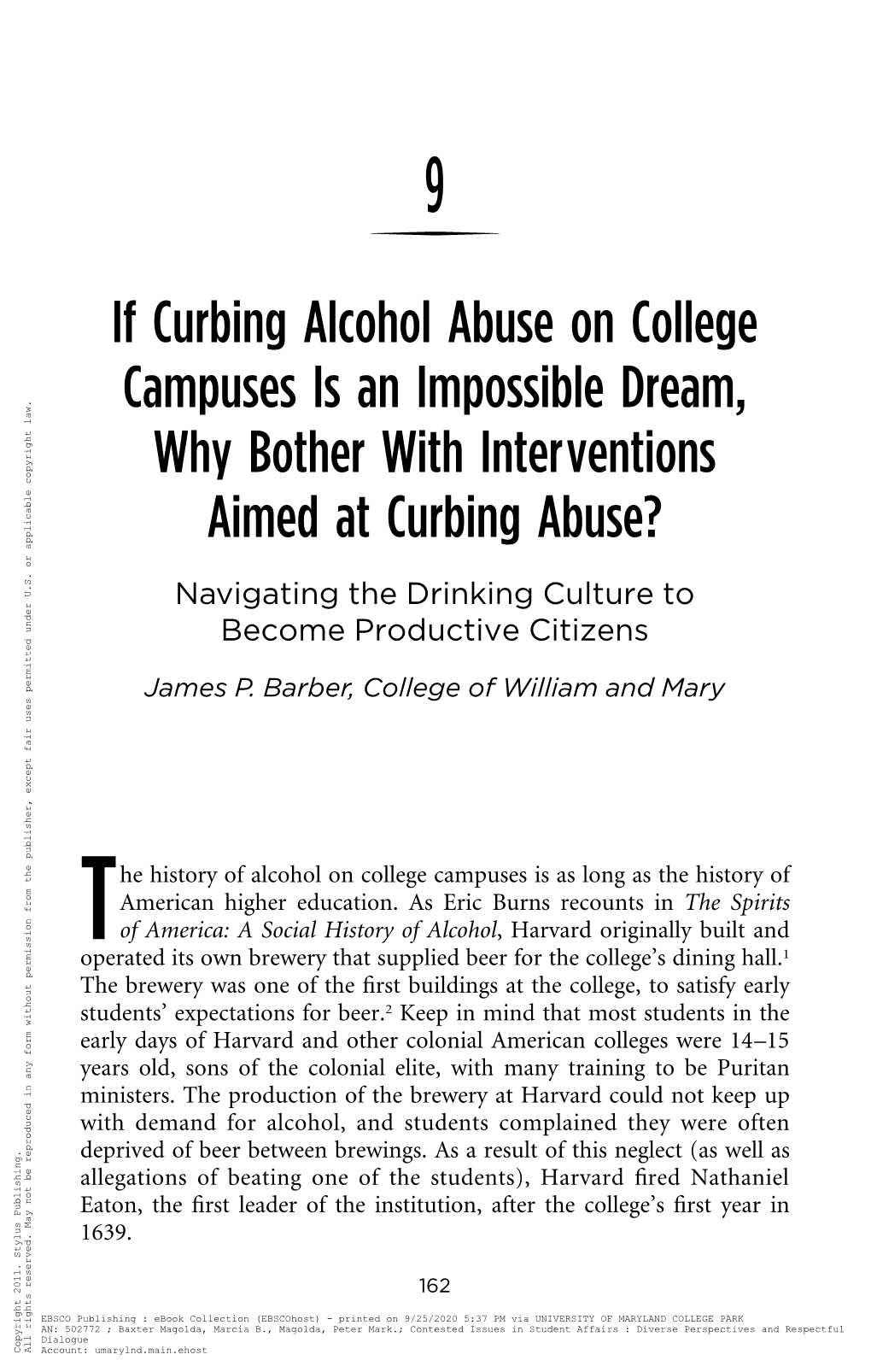 If Curbing Alcohol Abuse on College Campuses Is an Impossible Dream, Why Bother with Interventions Aimed at Curbing Abuse?