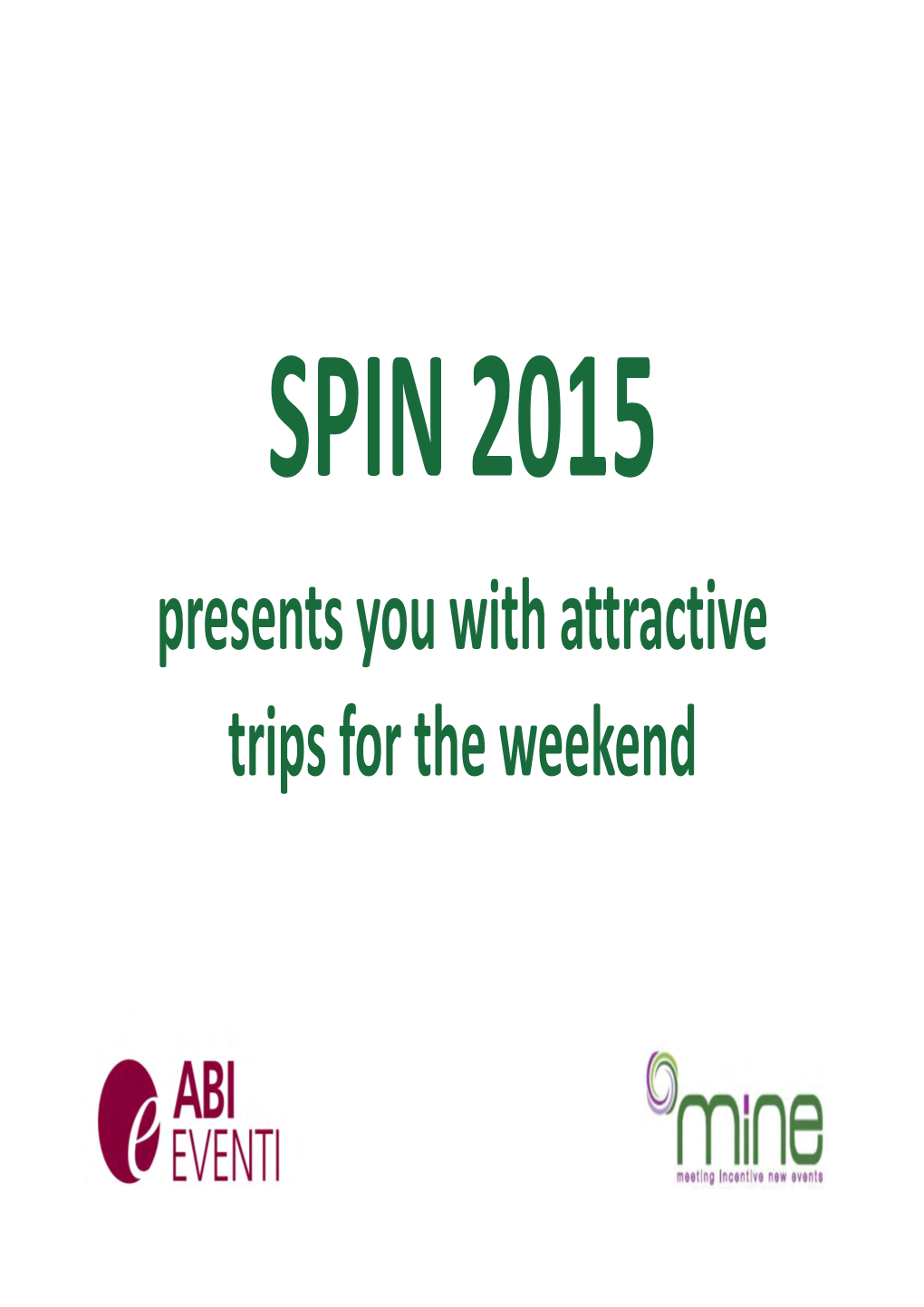 Presents You with Attractive Trips for the Weekend FULL DAY TRIP SATURDAY, JUNE 27TH 2015