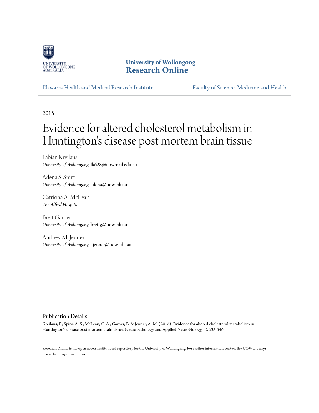 Evidence for Altered Cholesterol Metabolism in Huntington's Disease Post Mortem Brain Tissue Fabian Kreilaus University of Wollongong, Fk628@Uowmail.Edu.Au