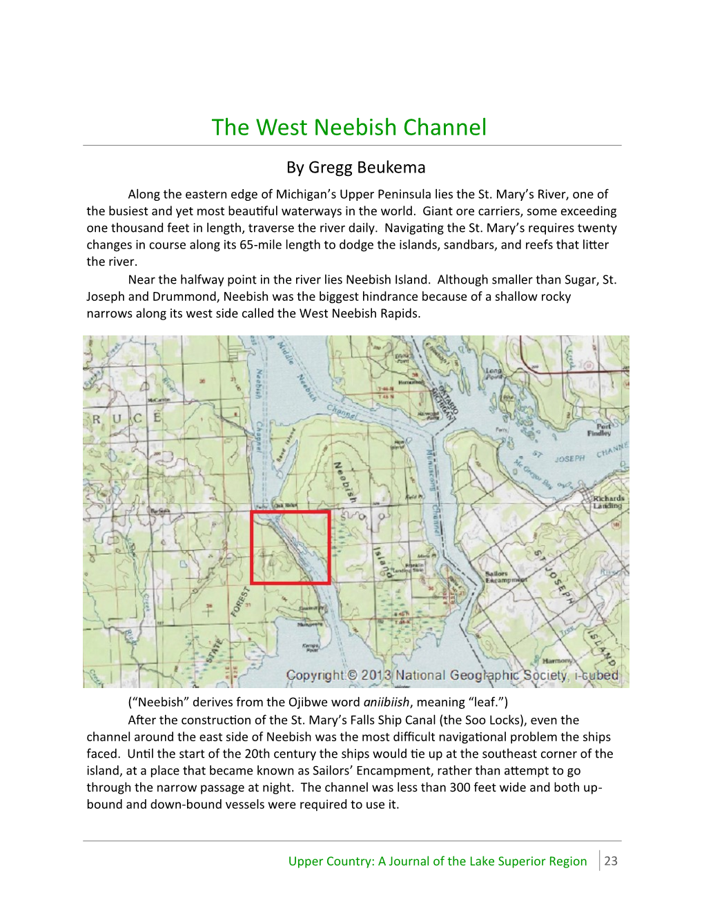 The West Neebish Channel by Gregg Beukema Along the Eastern Edge of Michigan’S Upper Peninsula Lies the St