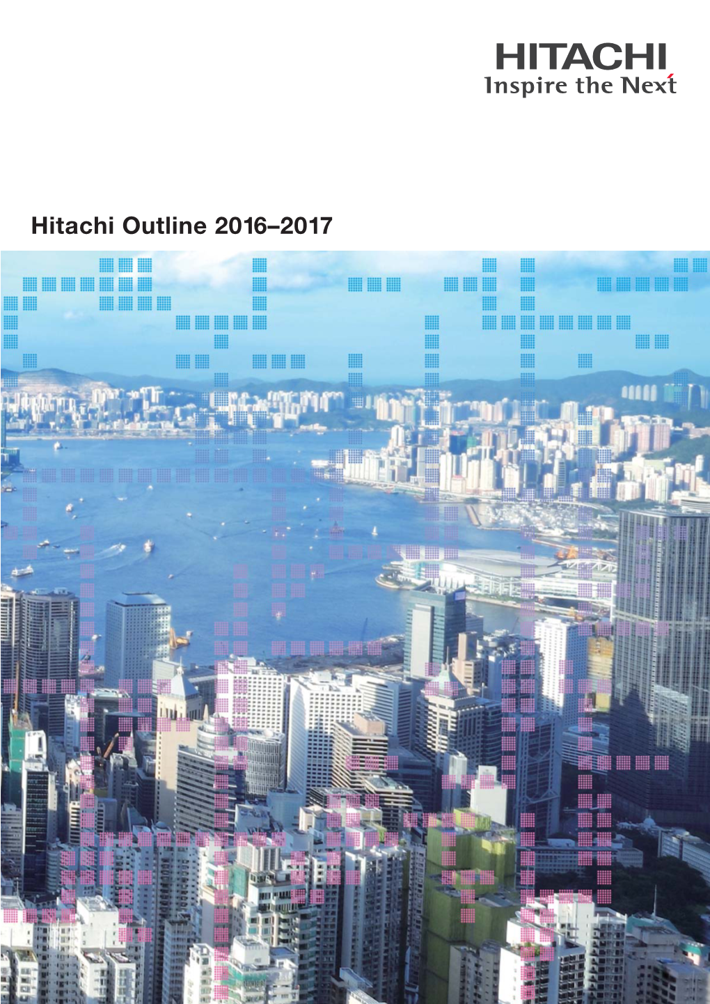 Hitachi Outline 2016–2017 Message from Top Management