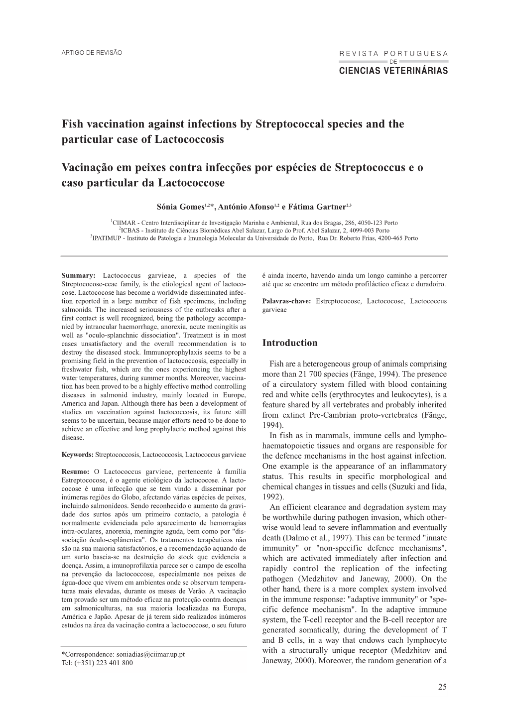 Fish Vaccination Against Infections by Streptococcal Species and the Particular Case of Lactococcosis Vacinação Em Peixes Cont