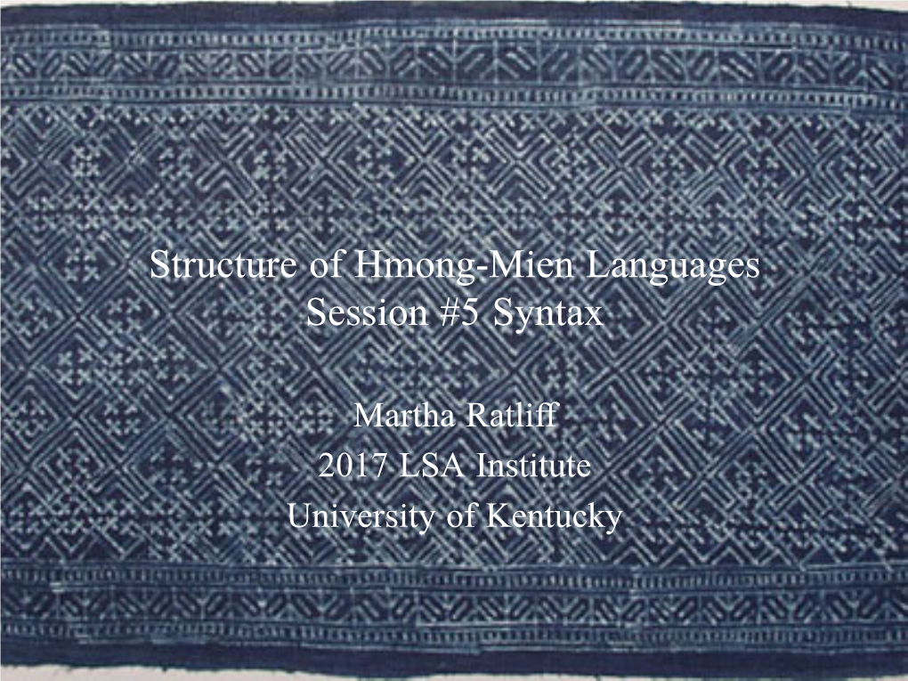 Structure of Hmong-Mien Languages Session #5 Syntax