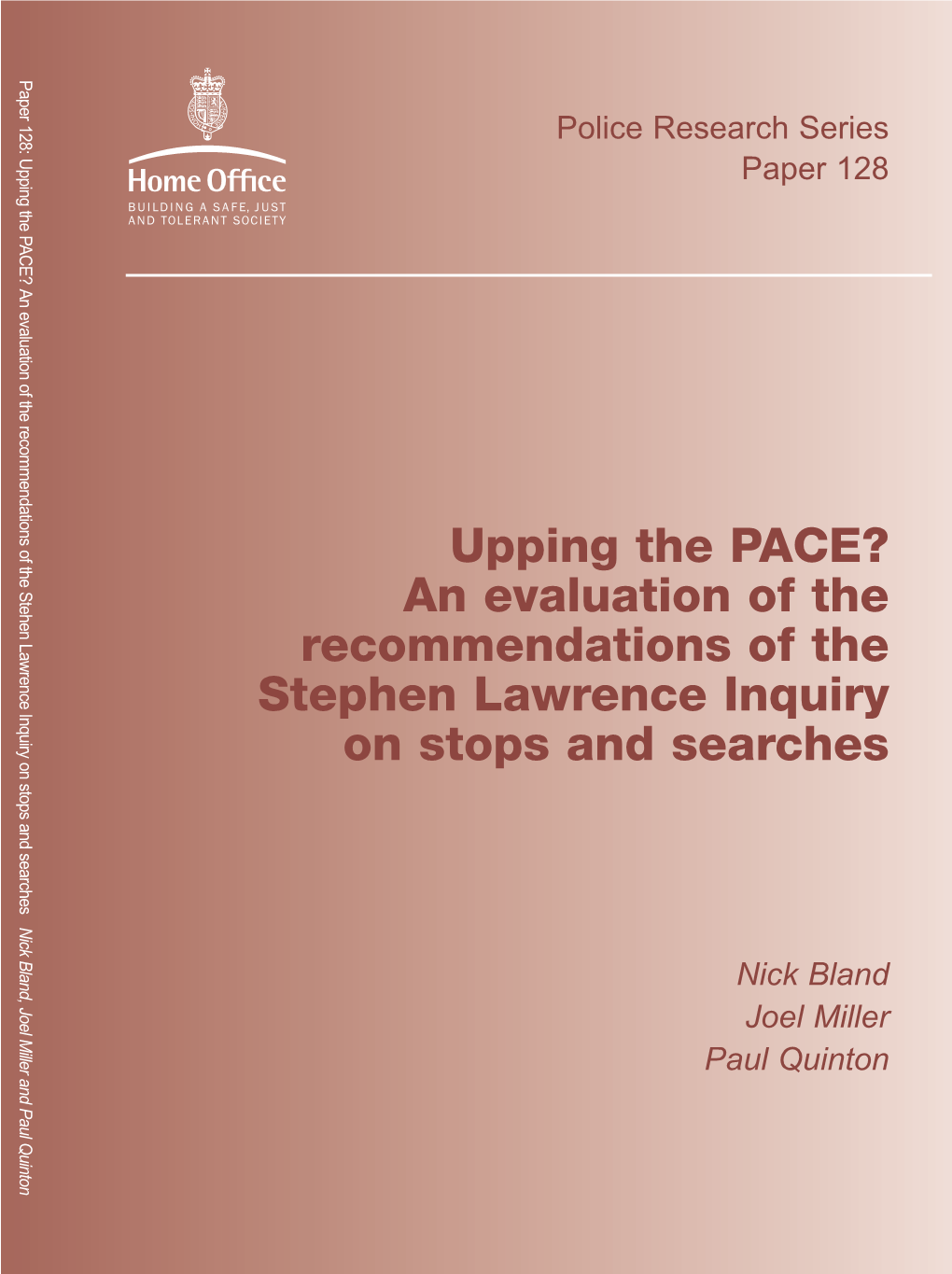 An Evaluation of the Recommendations of the Stephen Lawrence Inquiry on Stops and Searches Nick Bland, Joel Miller and Paul Quinton