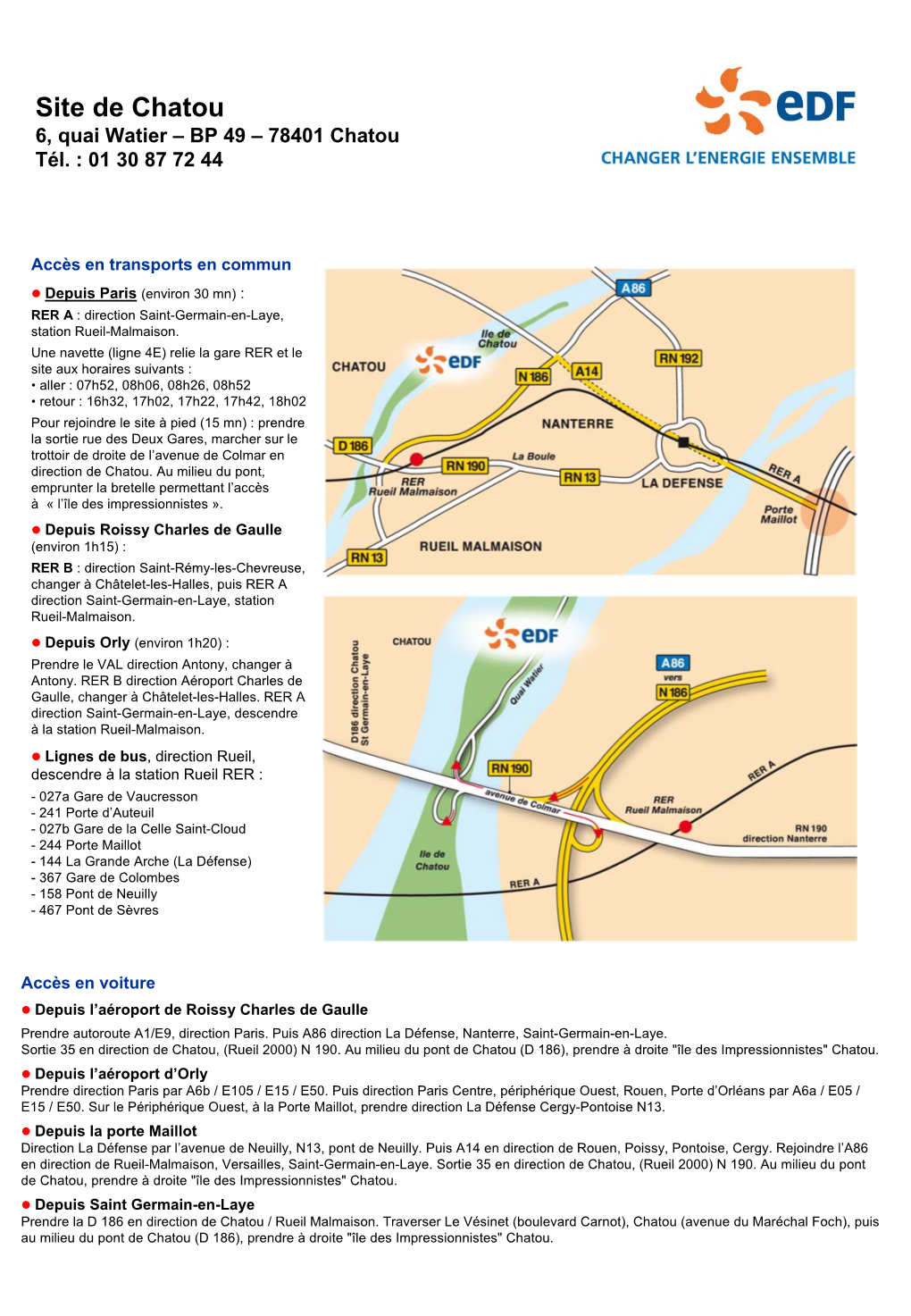 Site De Chatou 6, Quai Watier – BP 49 – 78401 Chatou Tél