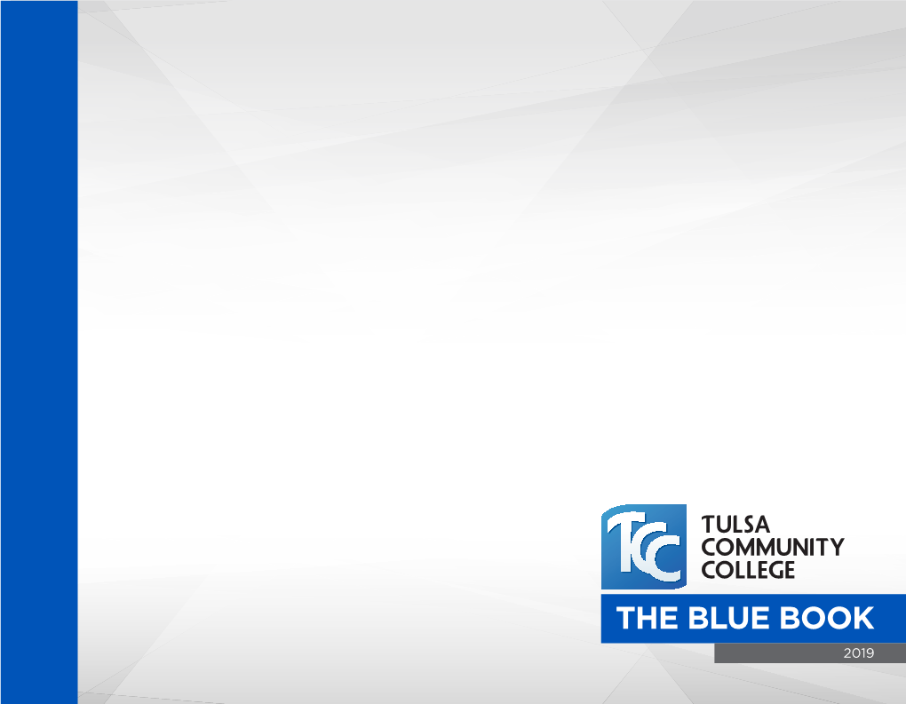 TULSA COMMUNITY COLLEGE the BLUE BOOK 2019 a Message from TCC President Leigh Goodson to Our Valued 3 Congressional Delegation and Key Stakeholders