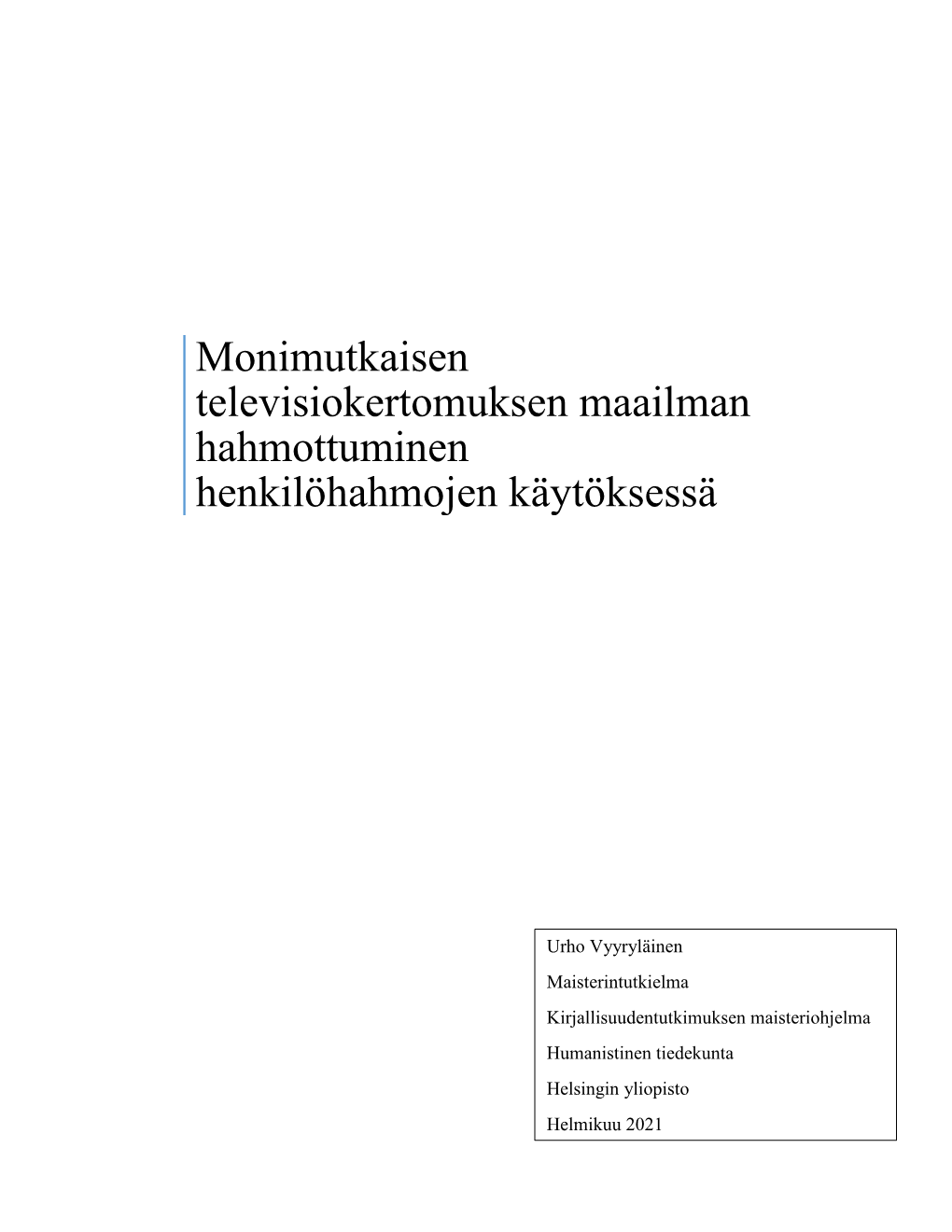 Monimutkaisen Televisiokertomuksen Maailman Hahmottuminen Henkilöhahmojen Käytöksessä