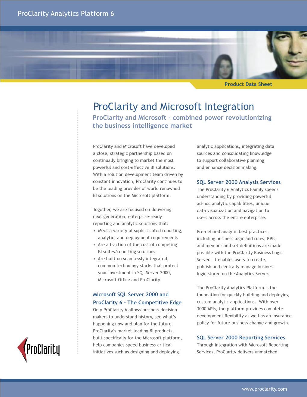 Proclarity and Microsoft Integration Proclarity and Microsoft - Combined Power Revolutionizing the Business Intelligence Market