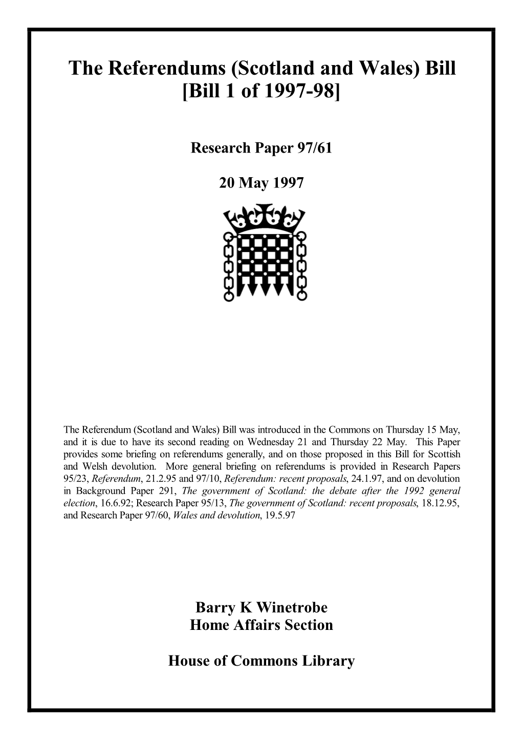 Referendum (Scotland and Wales) Bill Was Introduced in the Commons on Thursday 15 May, and It Is Due to Have Its Second Reading on Wednesday 21 and Thursday 22 May