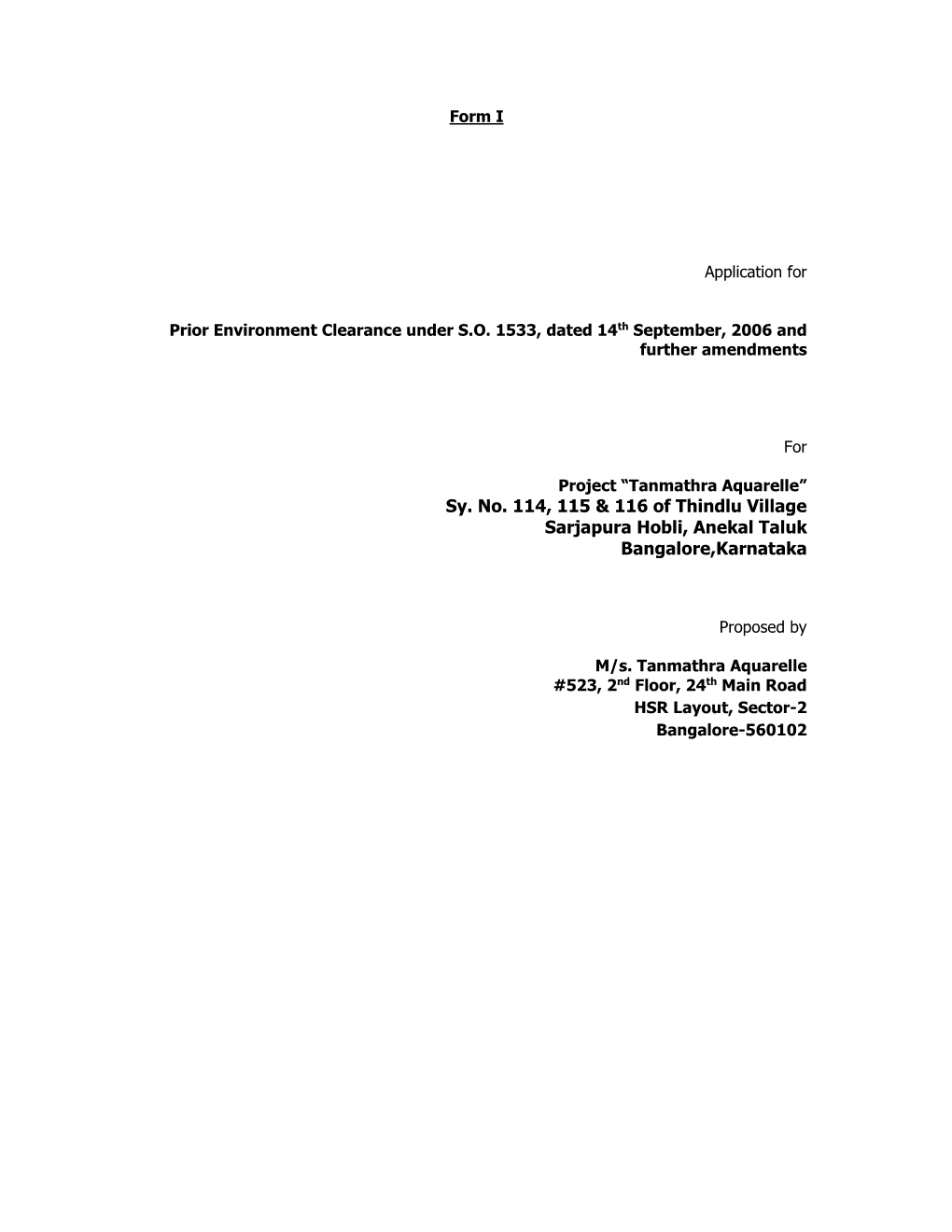 Sy. No. 114, 115 & 116 of Thindlu Village Sarjapura Hobli, Anekal Taluk Bangalore,Karnataka