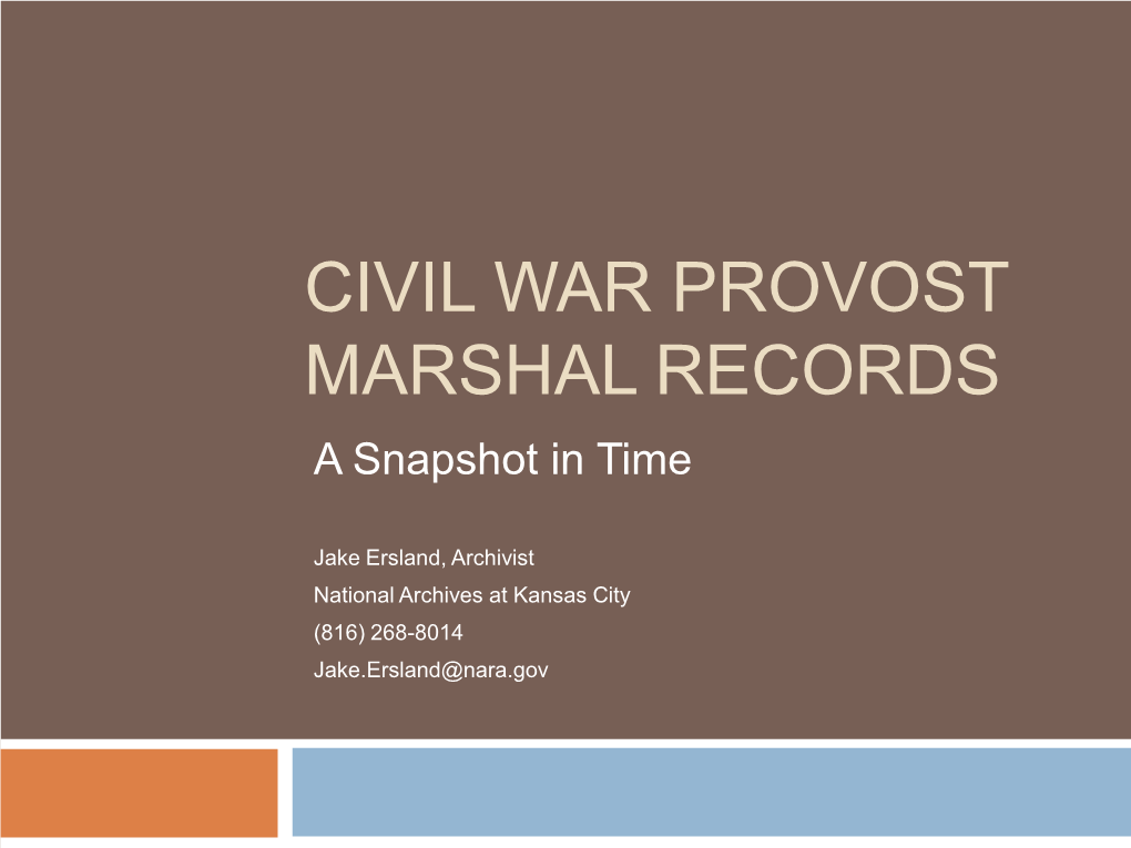 CIVIL WAR PROVOST MARSHAL RECORDS a Snapshot in Time