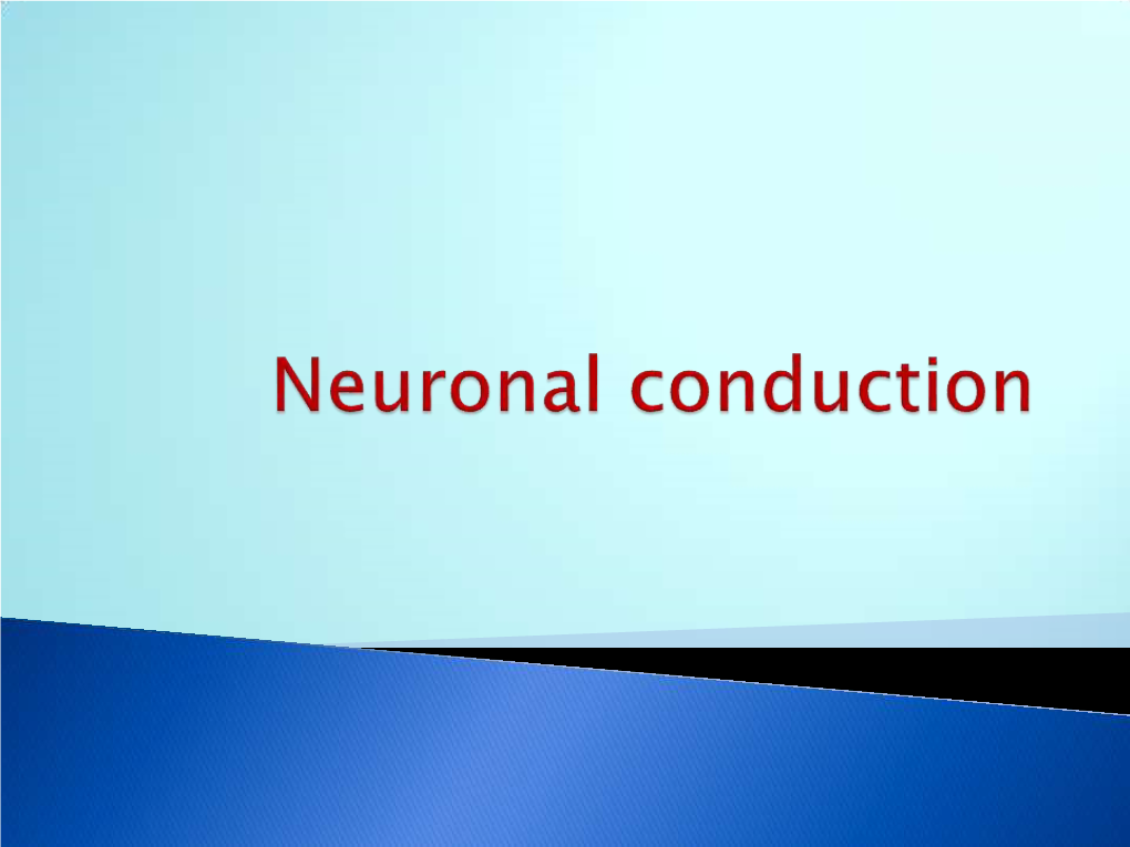 Neuronal Conduction