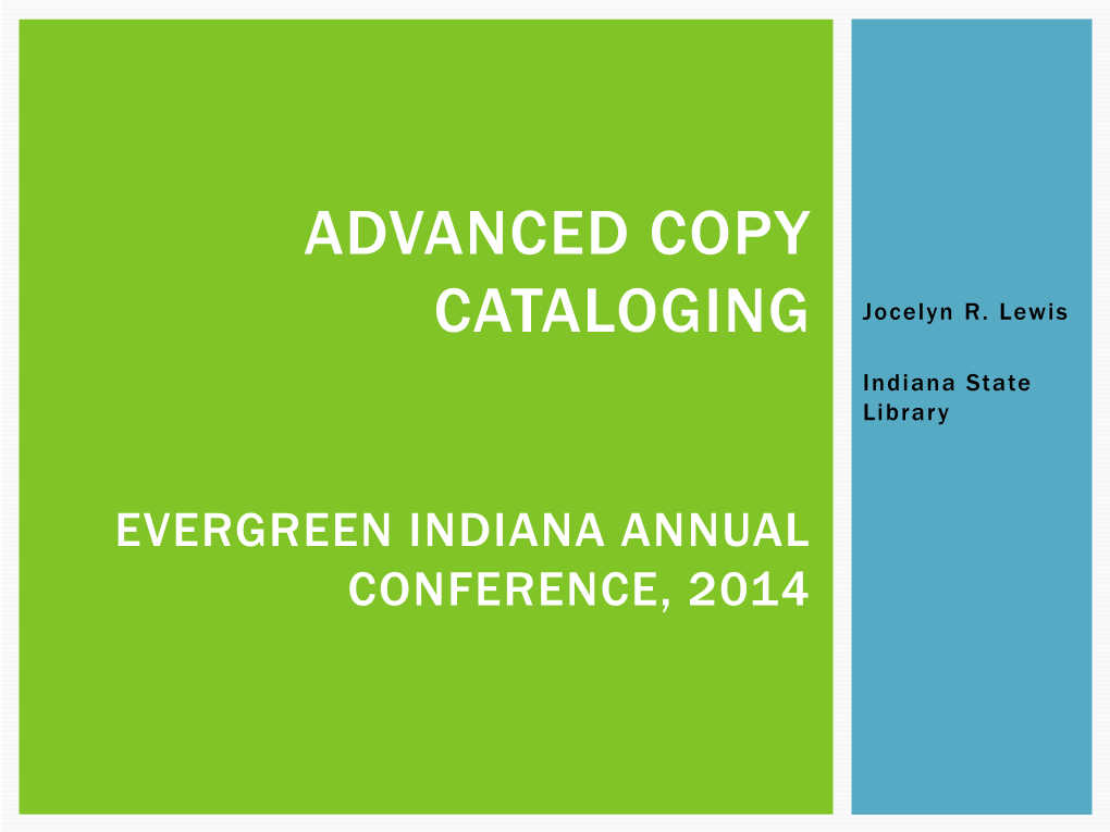 ADVANCED COPY CATALOGING Jocelyn R