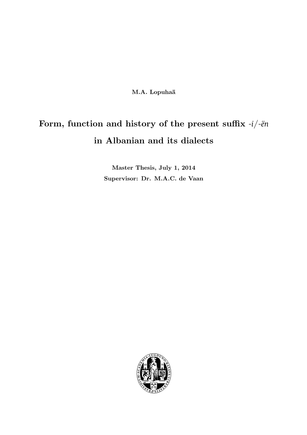 Form, Function and History of the Present Suffix in Albanian and Its