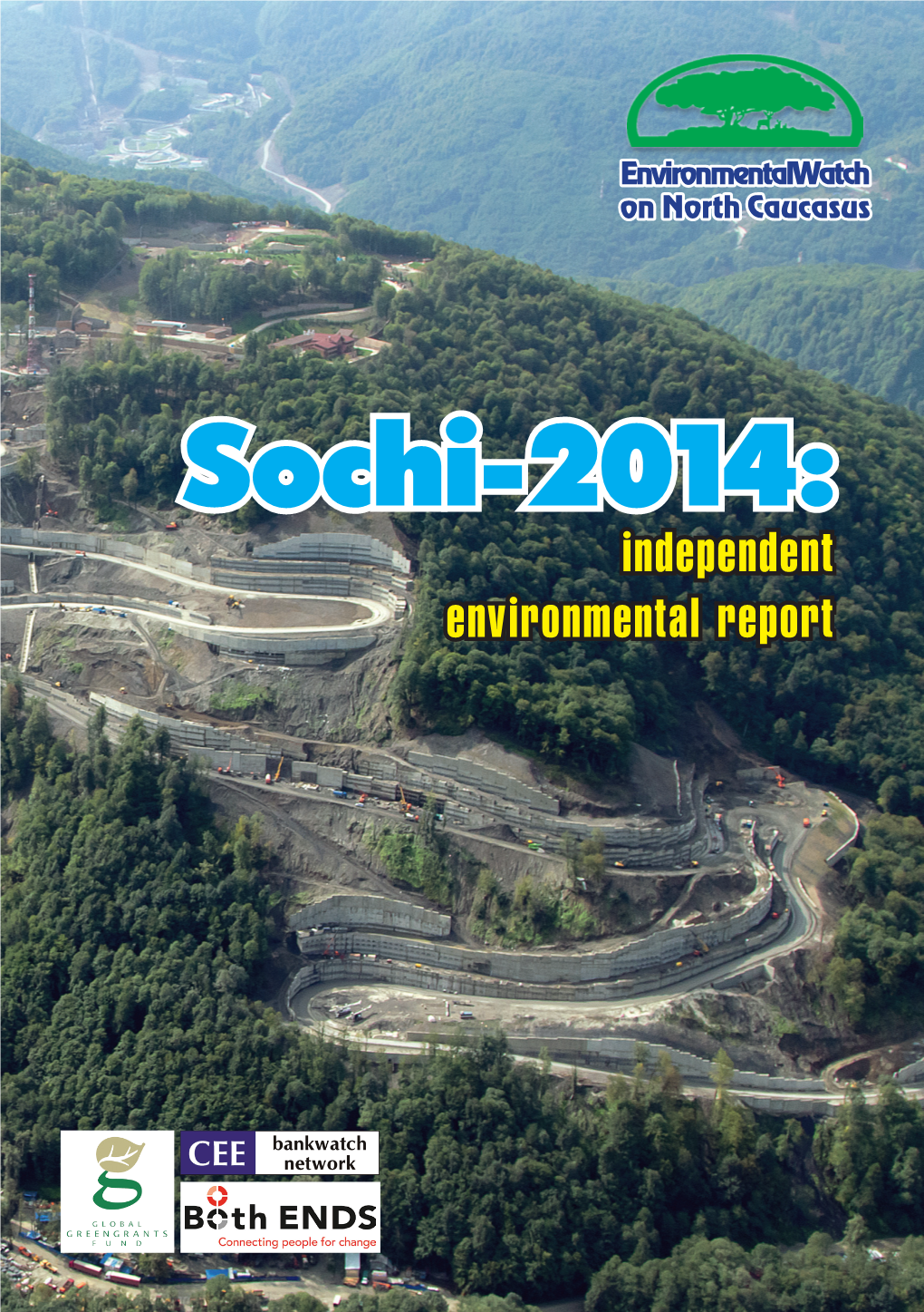 Sochi-2014: Independent Environmental Report Suren GAZARYAN Dmitry SHEVCHENKO