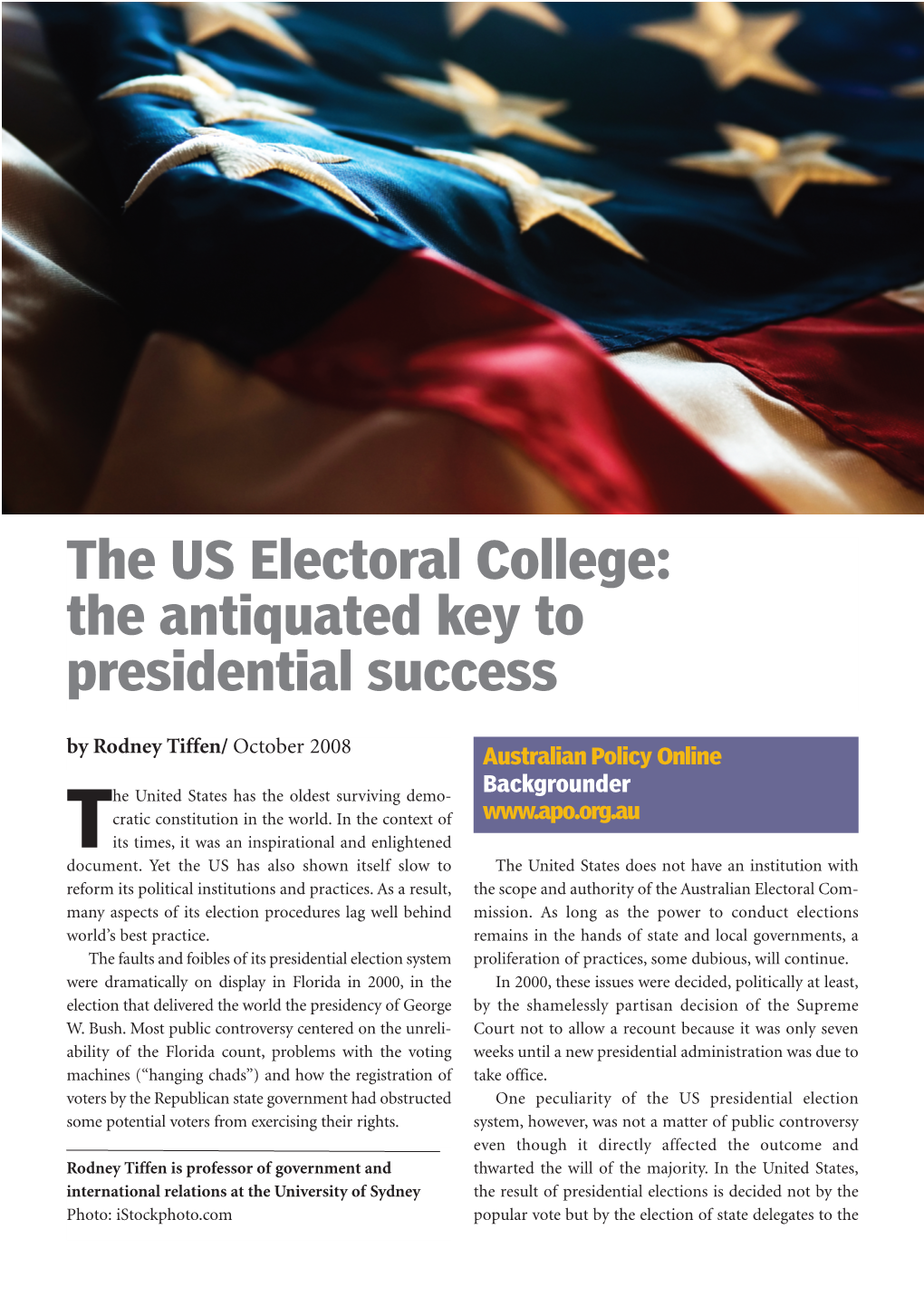 The US Electoral College: the Antiquated Key to Presidential Success by Rodney Tiffen/ October 2008 Australian Policy Online