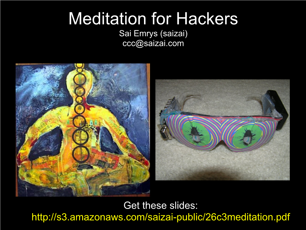 Meditation for Hackers Sai Emrys (Saizai) Ccc@Saizai.Com