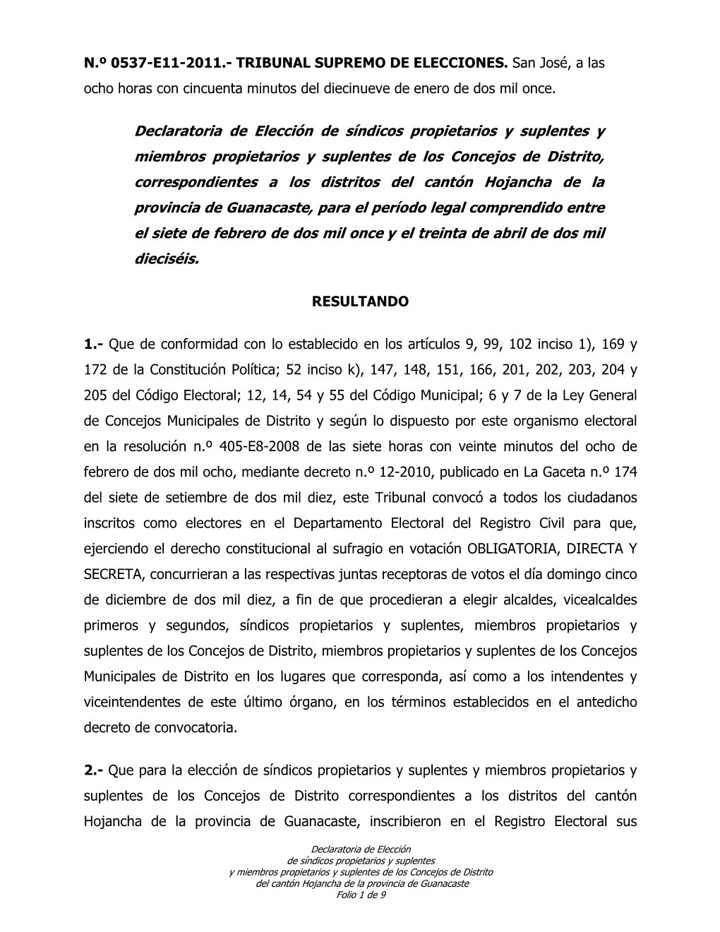 Hojancha De La Provincia De Guanacaste, Para El Período Legal Comprendido Entre El Siete De Febrero De Dos Mil Once Y El Treinta De Abril De Dos Mil Dieciséis