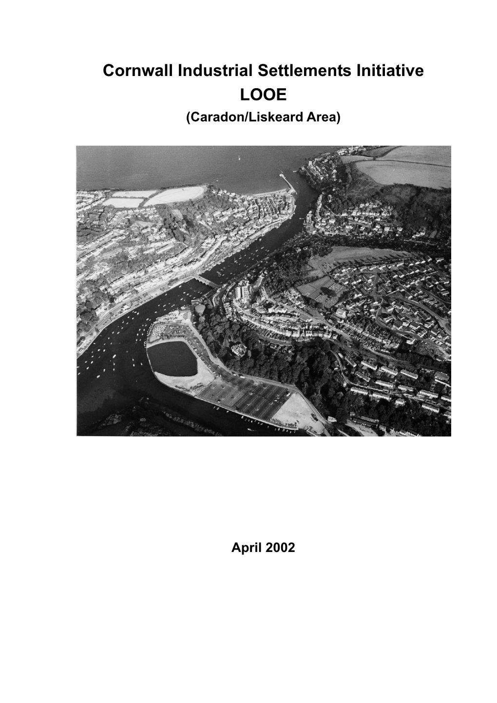 Cornwall Industrial Settlements Initiative LOOE (Caradon/Liskeard Area)