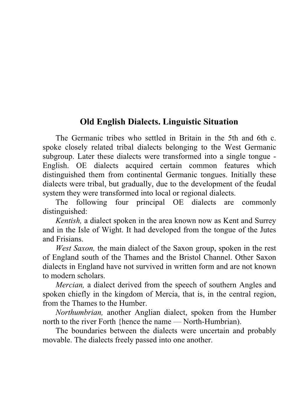 Old English Dialects. Linguistic Situation the Germanic Tribes Who Settled in Britain in the 5Th and 6Th C