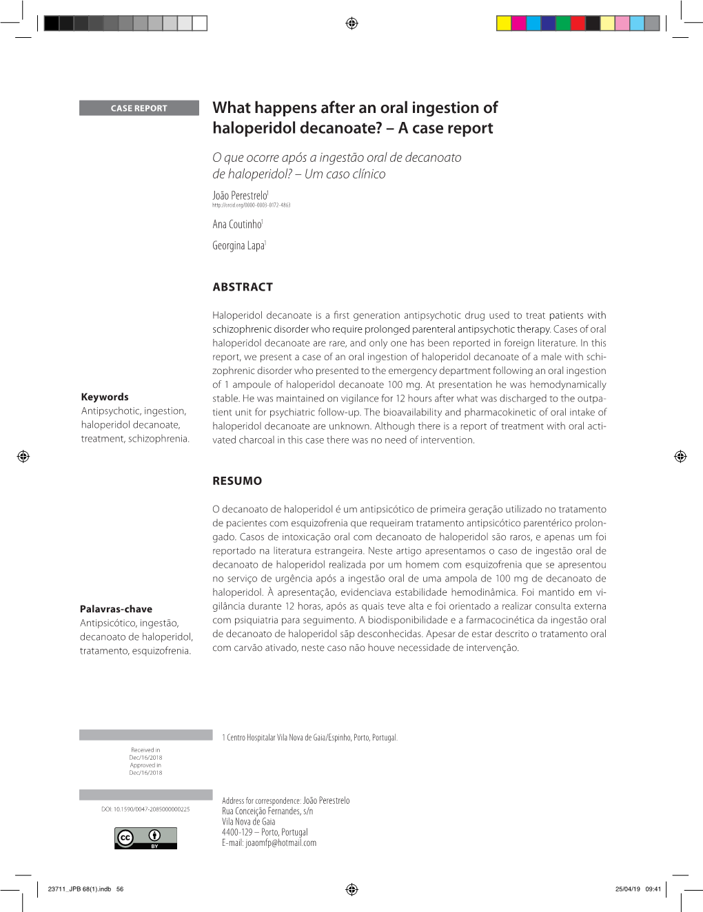 What Happens After an Oral Ingestion of Haloperidol Decanoate? – a Case Report