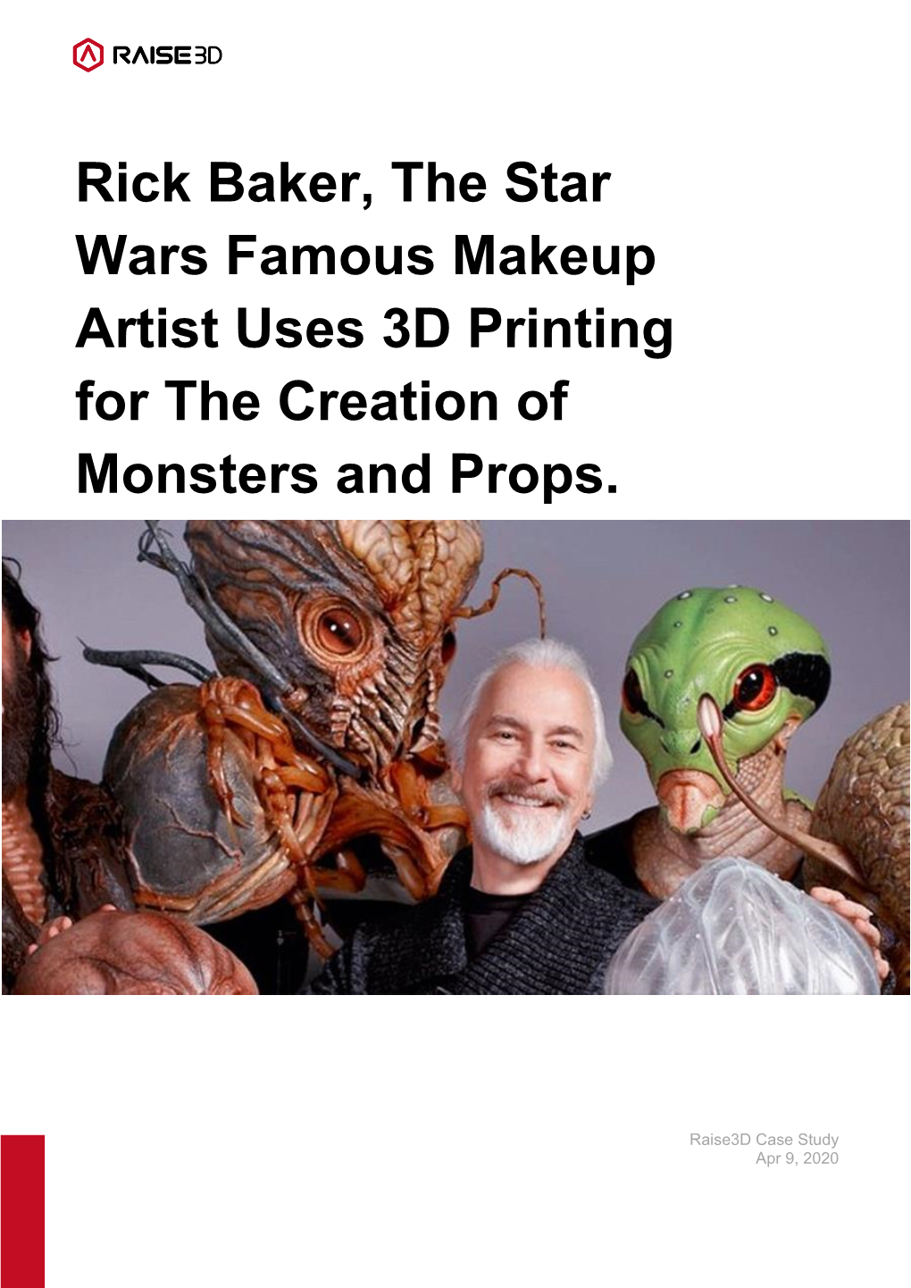 Rick Baker, the Star Wars Famous Makeup Artist Uses 3D Printing for the Creation of Monsters and Props