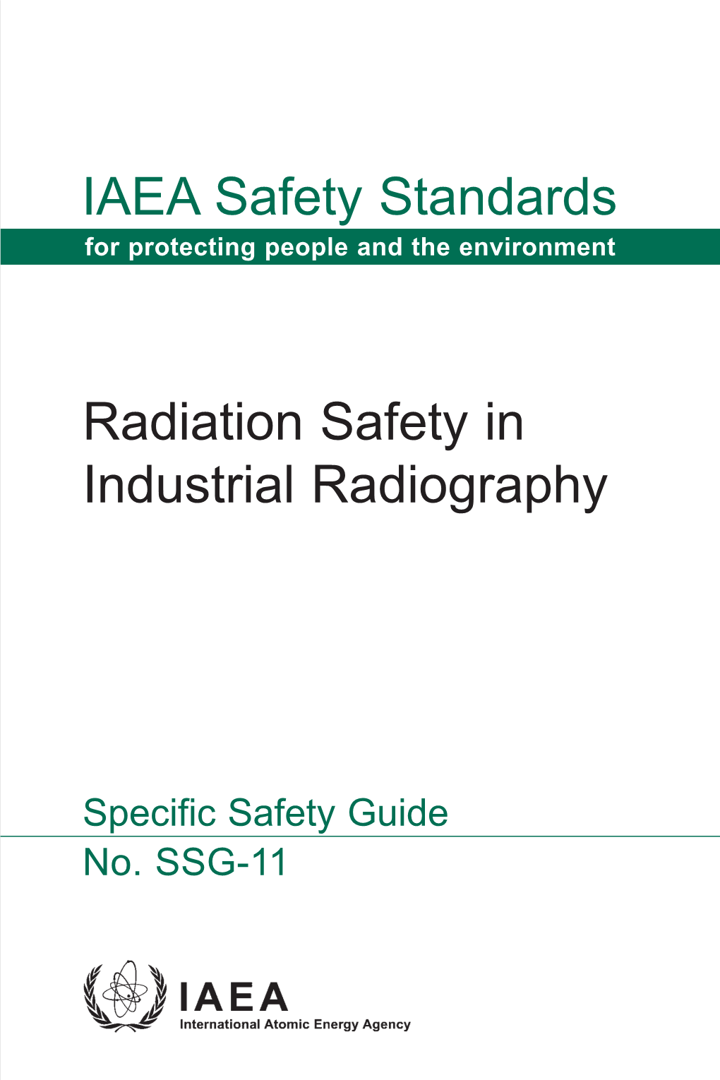 RADIATION SAFETY in INDUSTRIAL RADIOGRAPHY the Following States Are Members of the International Atomic Energy Agency