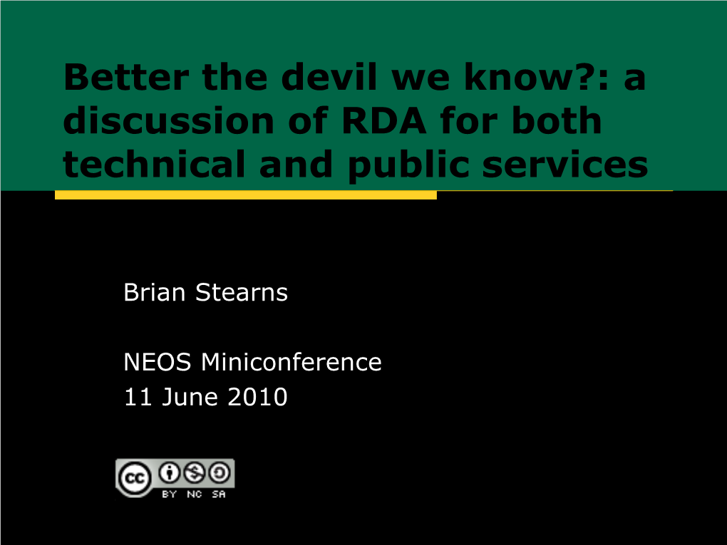 Better the Devil We Know?: a Discussion of RDA for Both Technical and Public Services