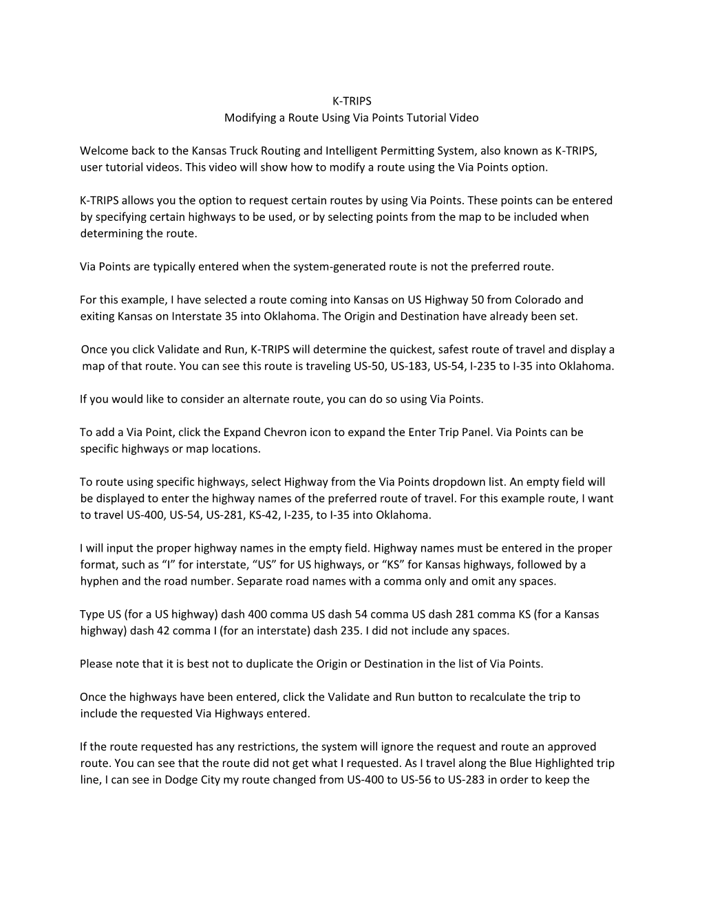 K-TRIPS Modifying a Route Using Via Points Tutorial Video Welcome Back to the Kansas Truck Routing and Intelligent Permittin