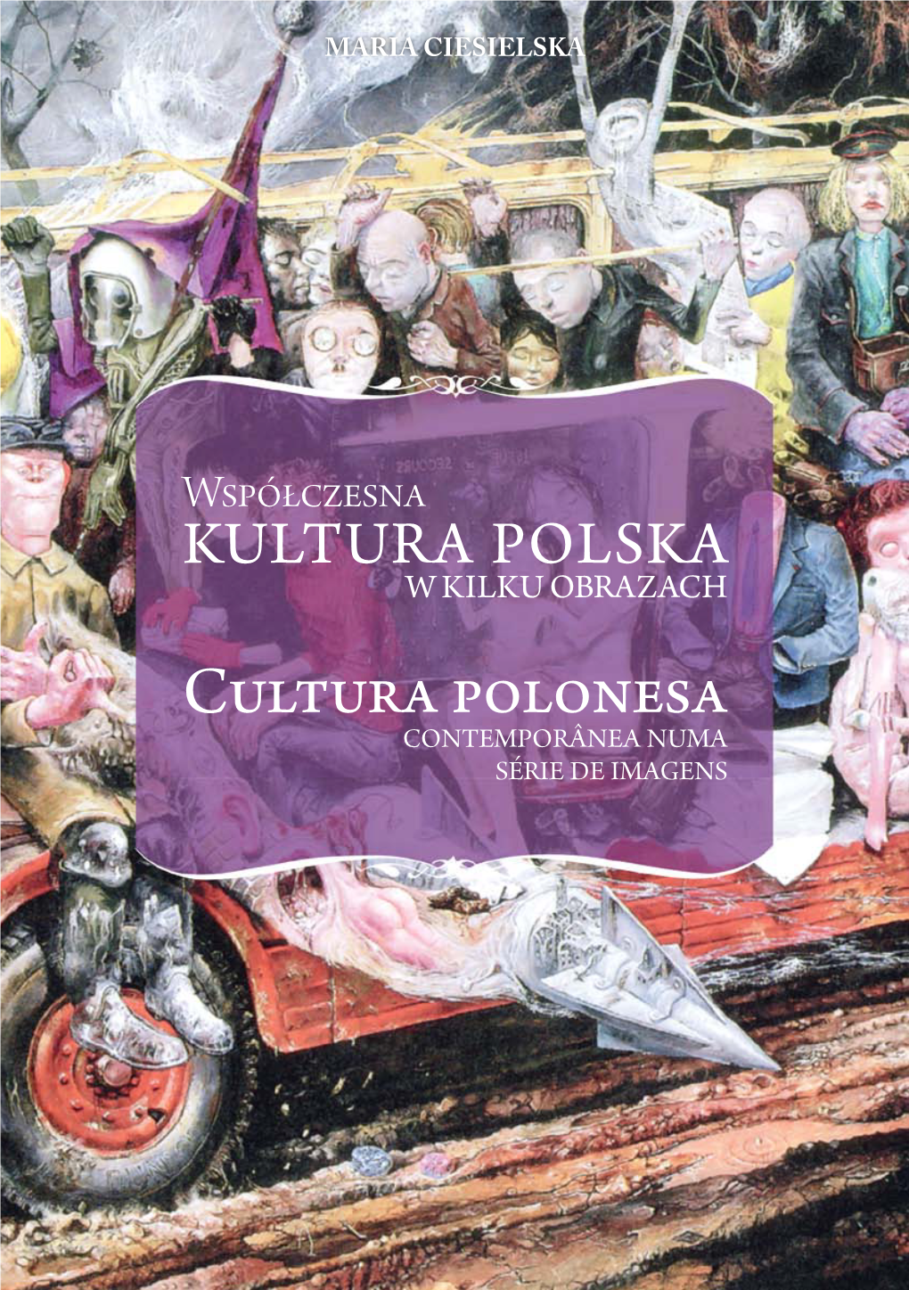 Cultura Polonesa Contemporânea Numa Série De Imagens Maria Ciesielska