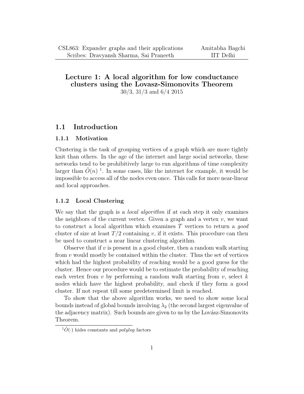 Lecture 1: a Local Algorithm for Low Conductance Clusters Using the Lovasz-Simonovits Theorem 30/3, 31/3 and 6/4 2015