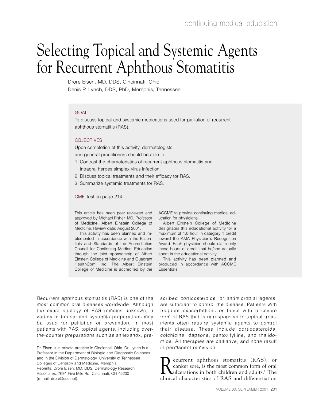 Selecting Topical and Systemic Agents for Recurrent Aphthous Stomatitis Drore Eisen, MD, DDS, Cincinnati, Ohio Denis P