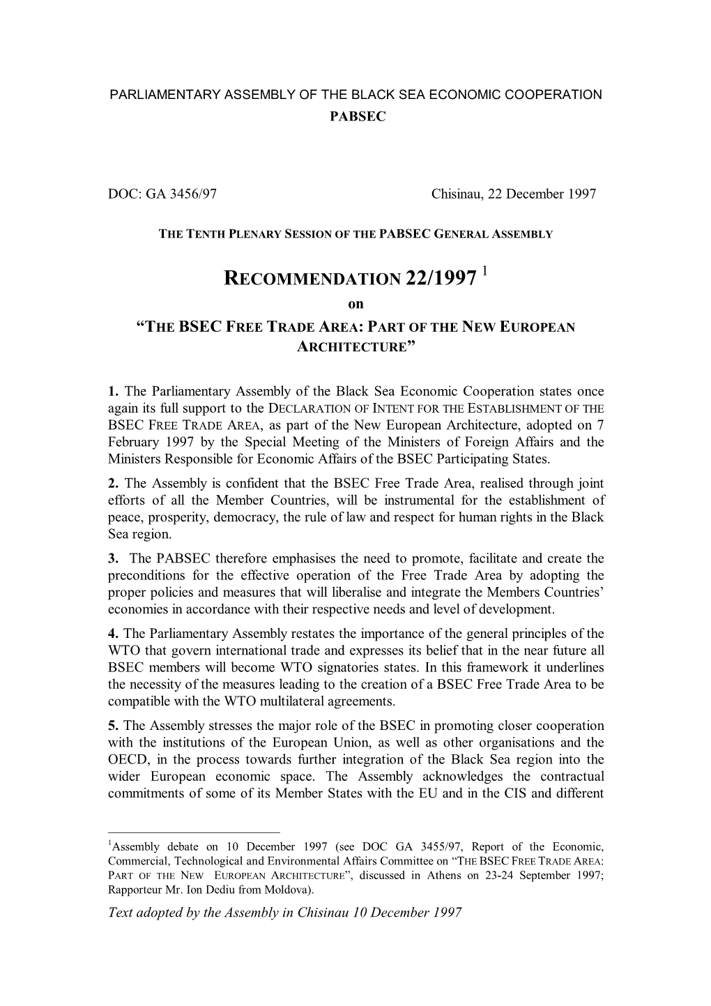 RECOMMENDATION 22/1997 on “T HE BSEC FREE TRADE AREA : PART of the NEW EUROPEAN ARCHITECTURE ”