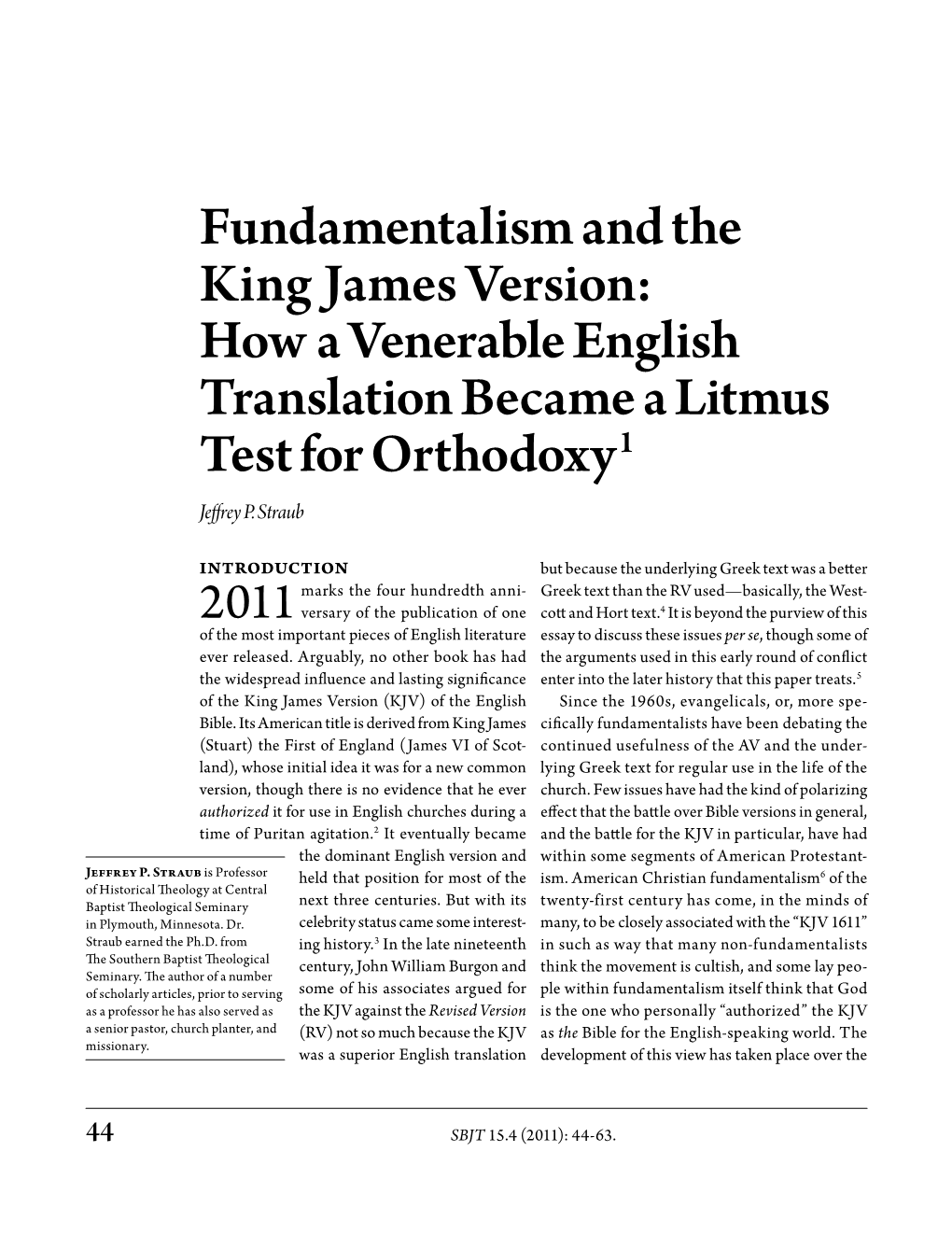 Fundamentalism and the King James Version: How a Venerable English Translation Became a Litmus Test for Orthodoxy1 Jeffrey P