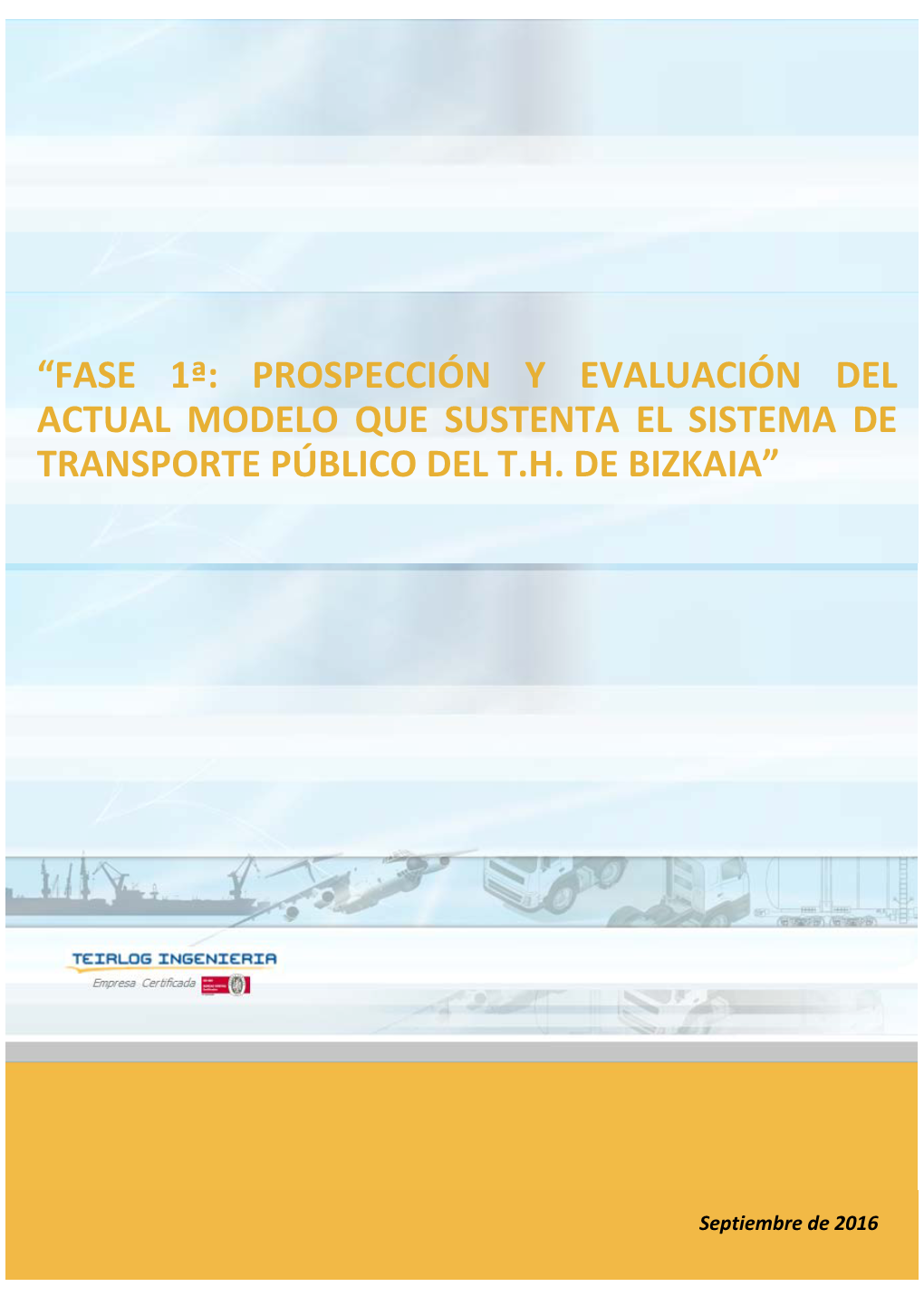 Fase 1ª: Prospección Y Evaluación Del Actual Modelo Que Sustenta El Sistema De Transporte Público Del T.H