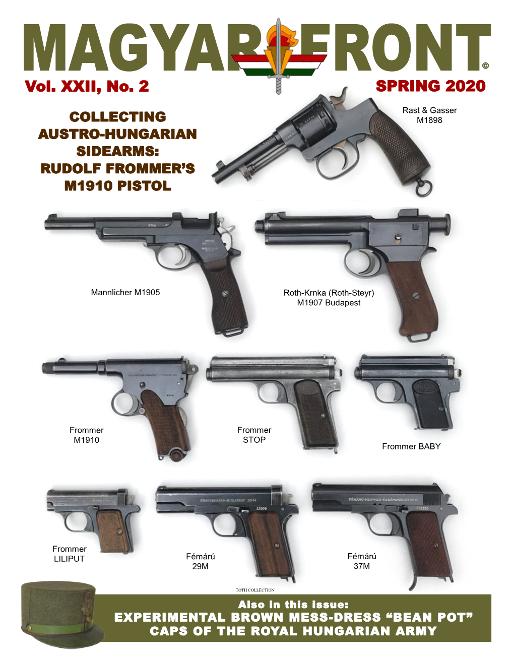 VOLUME XXII, ISSUE 2 and Firearms Instructor, It Was Natural for Him to Gravitate Towards an Interest in Military SPRING 2020 Hardware