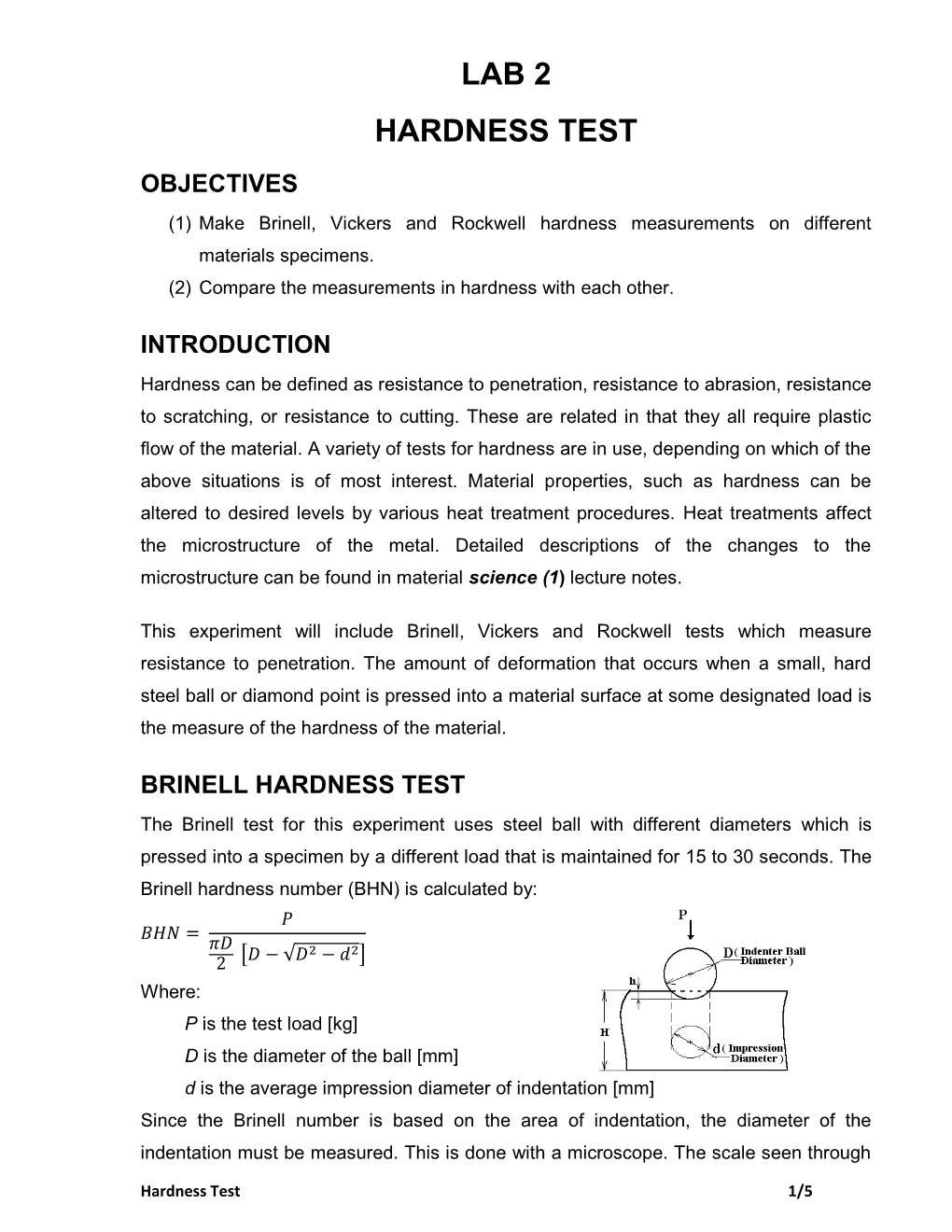 LAB 2 HARDNESS TEST OBJECTIVES (1) Make Brinell, Vickers and Rockwell Hardness Measurements on Different Materials Specimens