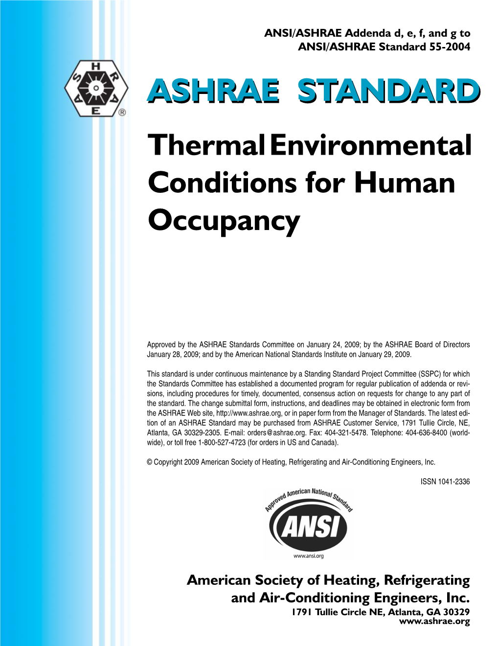 Addenda D, E, F, and G to ANSI/ASHRAE Standard 55-2004 ASHRAEASHRAE STANDARDSTANDARD Thermal Environmental Conditions for Human Occupancy