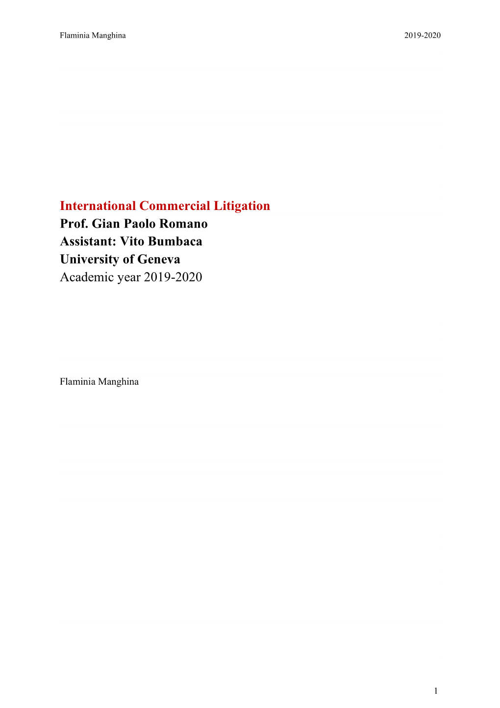 International Commercial Litigation Prof. Gian Paolo Romano Assistant: Vito Bumbaca University of Geneva Academic Year 2019-2020