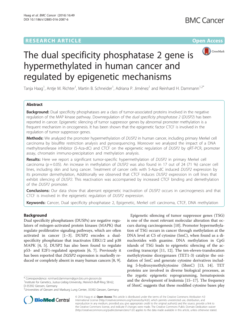 The Dual Specificity Phosphatase 2 Gene Is Hypermethylated in Human Cancer and Regulated by Epigenetic Mechanisms Tanja Haag1, Antje M