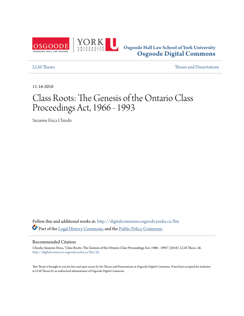 The Genesis of the Ontario Class Proceedings Act, 1966 - 1993 Suzanne Erica Chiodo